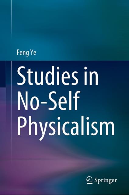 Studies in No-Self Physicalism