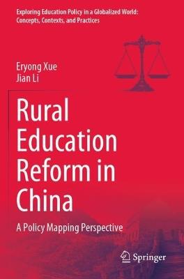 Rural Education Reform in China: A Policy Mapping Perspective - Eryong Xue,Jian Li - cover