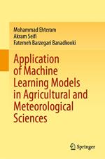 Application of Machine Learning Models in Agricultural and Meteorological Sciences