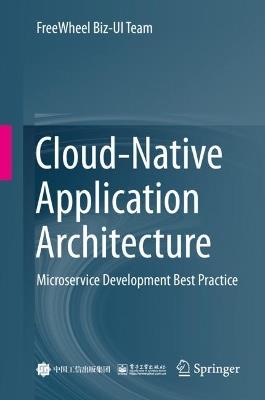 Cloud-Native Application Architecture: Microservice Development Best Practice - FreeWheel Biz-UI Team - cover