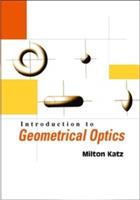 Introduction To Geometrical Optics - Milton Katz - cover