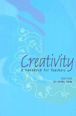 Creativity: A Handbook For Teachers