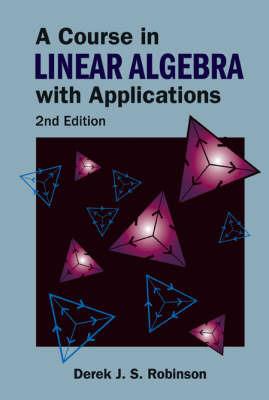 Course In Linear Algebra With Applications, A (2nd Edition) - Derek J S Robinson - cover