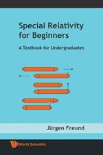 Special Relativity For Beginners: A Textbook For Undergraduates