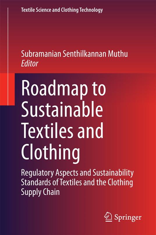 Roadmap to Sustainable Textiles and Clothing