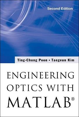 Engineering Optics With Matlab (R) - Ting-chung Poon,Taegeun Kim - cover