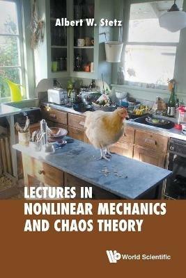 Lectures On Nonlinear Mechanics And Chaos Theory - Albert W Stetz - cover