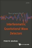 Fundamentals Of Interferometric Gravitational Wave Detectors