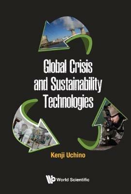 Global Crisis And Sustainability Technologies - Kenji Uchino - cover