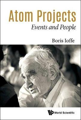 Atom Projects: Events And People - Boris Lazarevich Ioffe - cover