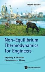 Non-equilibrium Thermodynamics For Engineers