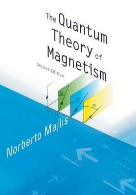 Quantum Theory Of Magnetism, The (2nd Edition) - Norberto Majlis - cover