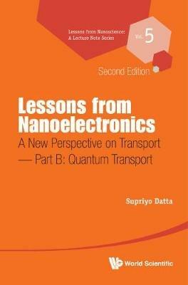 Lessons From Nanoelectronics: A New Perspective On Transport - Part B: Quantum Transport - Supriyo Datta - cover