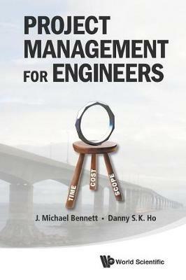 Project Management For Engineers - J Michael Bennett,Danny Siu Kau Ho - cover