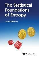 Statistical Foundations Of Entropy, The