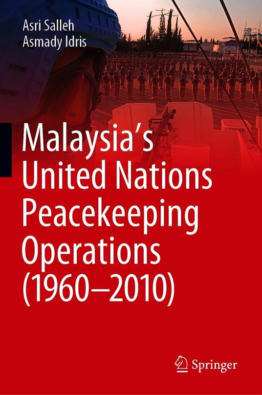 Malaysia’s United Nations Peacekeeping Operations (1960–2010)