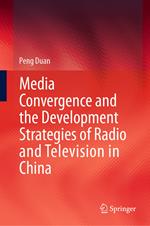 Media Convergence and the Development Strategies of Radio and Television in China