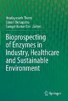 Bioprospecting of Enzymes in Industry, Healthcare and Sustainable Environment