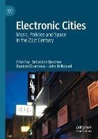 Electronic Cities: Music, Policies and Space in the 21st Century - cover