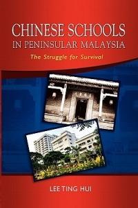 Chinese Schools in Peninsular Malaysia: the Struggle for Survival - Hui - cover