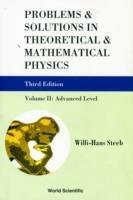 Problems And Solutions In Theoretical And Mathematical Physics - Volume Ii: Advanced Level (Third Edition) - Willi-hans Steeb - cover