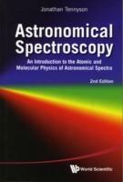 Astronomical Spectroscopy: An Introduction To The Atomic And Molecular Physics Of Astronomical Spectra (2nd Edition) - Jonathan Tennyson - cover