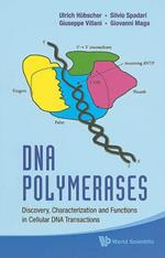 Dna Polymerases: Discovery, Characterization And Functions In Cellular Dna Transactions