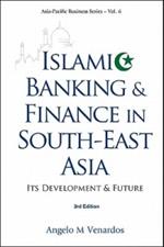 Islamic Banking And Finance In South-east Asia: Its Development And Future (3rd Edition)