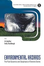 Environmental Hazards: The Fluid Dynamics And Geophysics Of Extreme Events