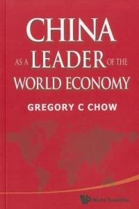 China As A Leader Of The World Economy - Gregory C Chow - cover