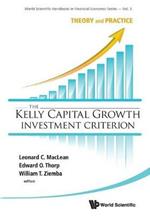 Kelly Capital Growth Investment Criterion, The: Theory And Practice