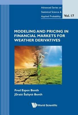 Modeling And Pricing In Financial Markets For Weather Derivatives - Fred Espen Benth,Jurate Saltyte-benth - cover