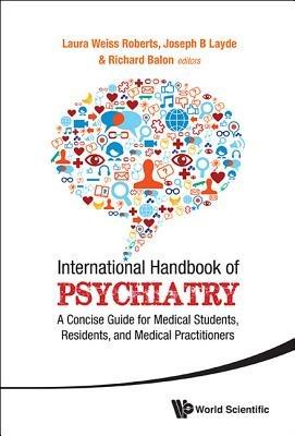 International Handbook Of Psychiatry: A Concise Guide For Medical Students, Residents, And Medical Practitioners - cover