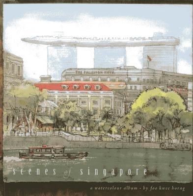 Scenes of Singapore: A Watercolour Album - Kwee Horng Foo - cover