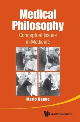 Medical Philosophy: Conceptual Issues In Medicine - Mario Augusto Bunge - cover