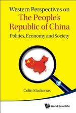 Western Perspectives On The People's Republic Of China: Politics, Economy And Society