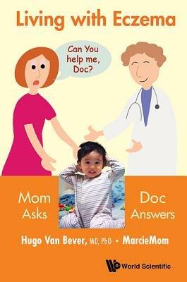 Living With Eczema: Mom Asks, Doc Answers! - Hugo Van Bever,Mei Hua (Marciemom) Yee - cover