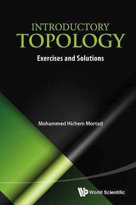 Introductory Topology: Exercises And Solutions - Mohammed Hichem Mortad - cover