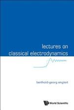 Lectures On Classical Electrodynamics