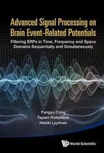 Advanced Signal Processing On Brain Event-related Potentials: Filtering Erps In Time, Frequency And Space Domains Sequentially And Simultaneously