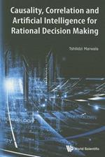 Causality, Correlation And Artificial Intelligence For Rational Decision Making