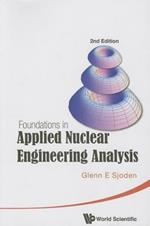 Foundations In Applied Nuclear Engineering Analysis (2nd Edition)