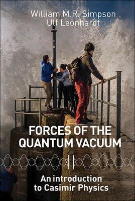 Forces Of The Quantum Vacuum: An Introduction To Casimir Physics - cover