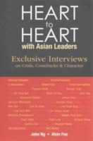 Heart To Heart With Asian Leaders: Exclusive Interviews On Crisis, Comebacks & Character - cover