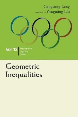 Geometric Inequalities: In Mathematical Olympiad And Competitions - Gangsong Leng - cover