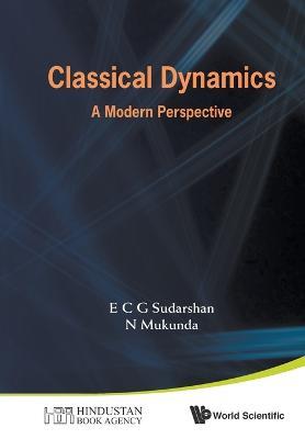 Classical Dynamics: A Modern Perspective - E C George Sudarshan,N Mukunda - cover