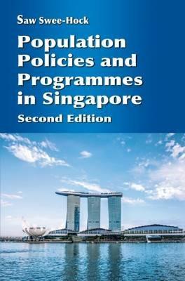 Population Policies and Programmes in Singapore - Saw Swee Hock - cover