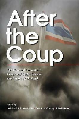 After the Coup: The National Council for Peace and Order Era and the Future of Thailand - cover