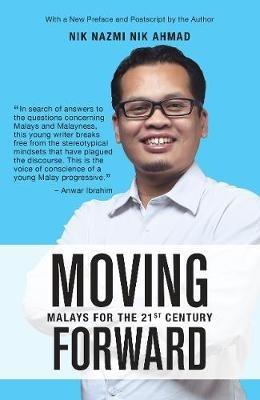 Moving Forward: Malays for the 21st Century - Nik Nazmi Nik Ahmad - cover