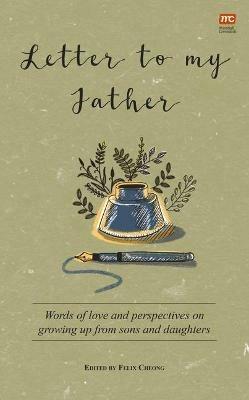 Letter to My Father: Words of Love and Perspectives on Growing Up from Sons and Daughters - cover